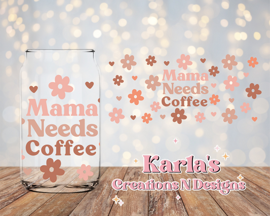 Mama Needs Coffee UV DTF Wrap